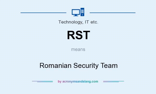 What does RST mean? It stands for Romanian Security Team