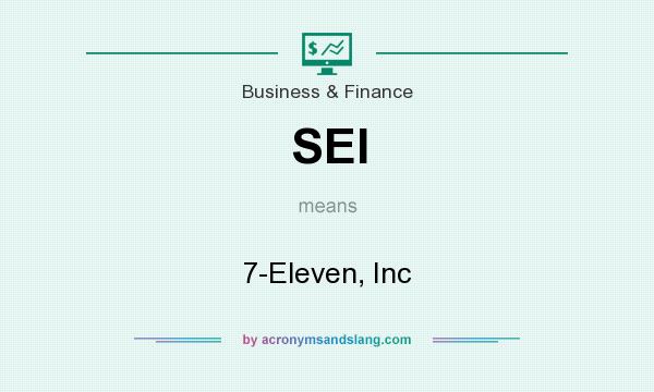 What does SEI mean? It stands for 7-Eleven, Inc