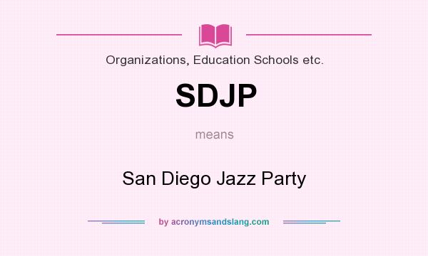 What does SDJP mean? It stands for San Diego Jazz Party