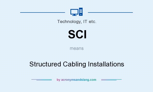 What does SCI mean? It stands for Structured Cabling Installations