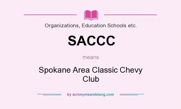 What does SACCC mean? It stands for Spokane Area Classic Chevy Club