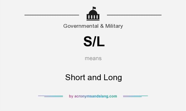 What does S/L mean? It stands for Short and Long