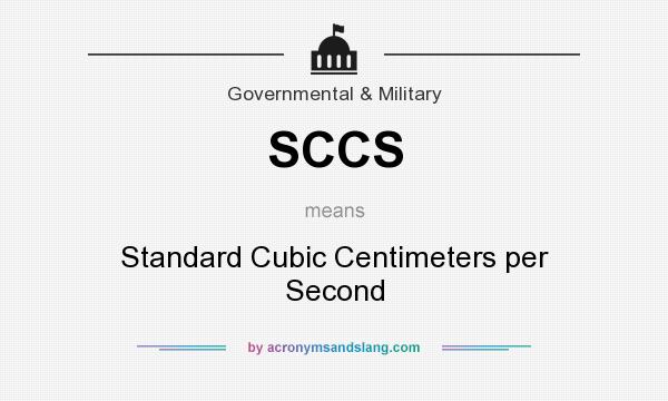 What does SCCS mean? It stands for Standard Cubic Centimeters per Second