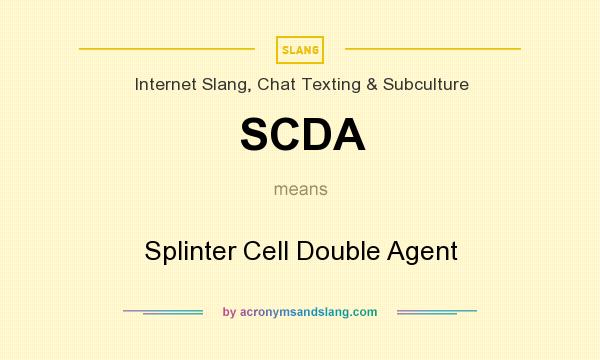 What does SCDA mean? It stands for Splinter Cell Double Agent