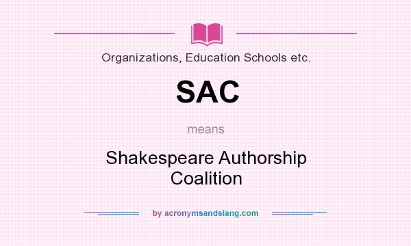 What does SAC mean? It stands for Shakespeare Authorship Coalition