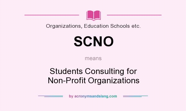 What does SCNO mean? It stands for Students Consulting for Non-Profit Organizations