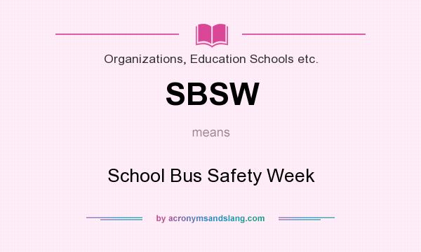 What does SBSW mean? It stands for School Bus Safety Week