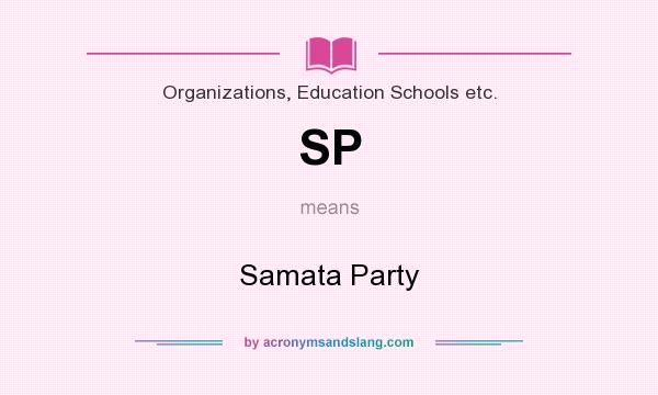 What does SP mean? It stands for Samata Party
