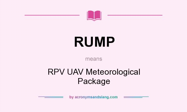What does RUMP mean? It stands for RPV UAV Meteorological Package