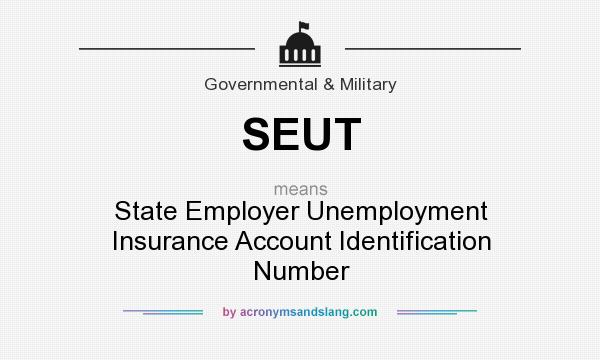 What does SEUT mean? It stands for State Employer Unemployment Insurance Account Identification Number