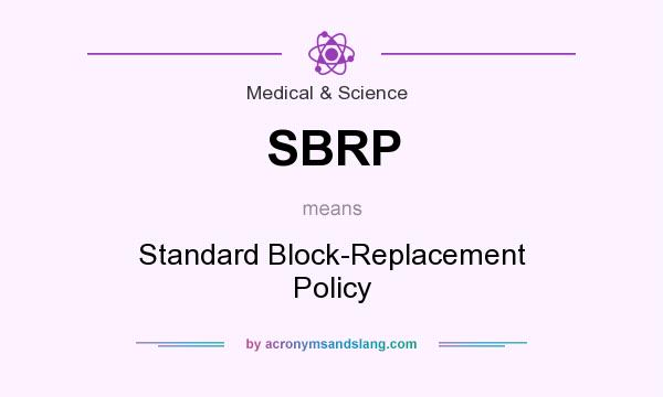 What does SBRP mean? It stands for Standard Block-Replacement Policy