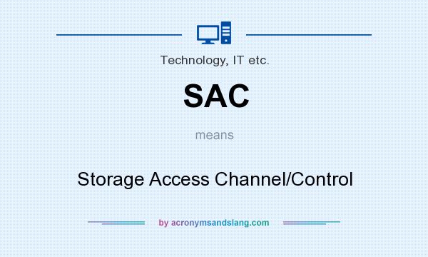 What does SAC mean? It stands for Storage Access Channel/Control