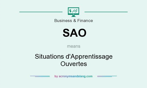 What does SAO mean? It stands for Situations d`Apprentissage Ouvertes