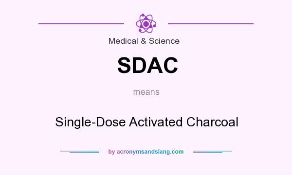 What does SDAC mean? It stands for Single-Dose Activated Charcoal