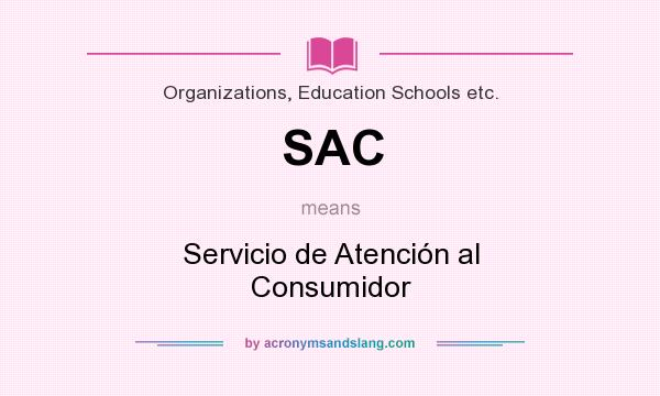 What does SAC mean? It stands for Servicio de Atención al Consumidor
