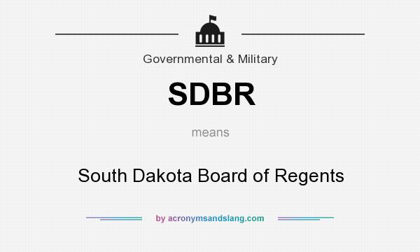 What does SDBR mean? It stands for South Dakota Board of Regents