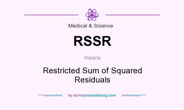 What does RSSR mean? It stands for Restricted Sum of Squared Residuals