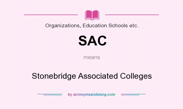 What does SAC mean? It stands for Stonebridge Associated Colleges