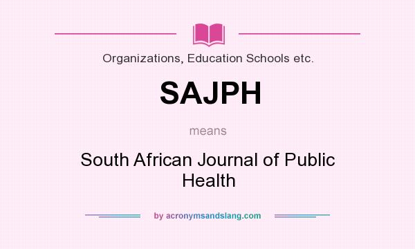 What does SAJPH mean? It stands for South African Journal of Public Health