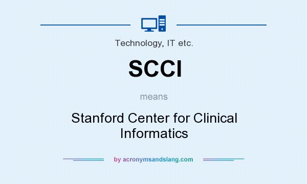 What does SCCI mean? It stands for Stanford Center for Clinical Informatics