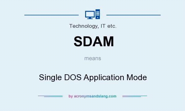 What does SDAM mean? It stands for Single DOS Application Mode