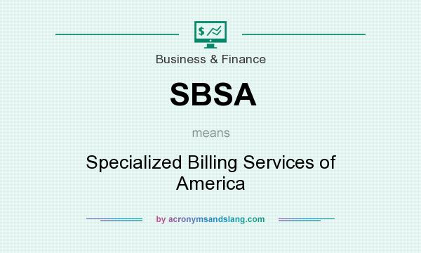 What does SBSA mean? It stands for Specialized Billing Services of America