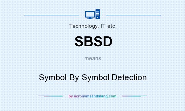 What does SBSD mean? It stands for Symbol-By-Symbol Detection