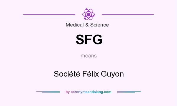 What does SFG mean? It stands for Société Félix Guyon