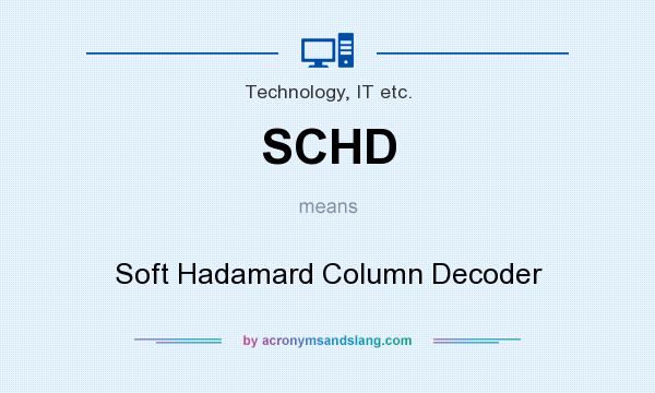 What does SCHD mean? It stands for Soft Hadamard Column Decoder
