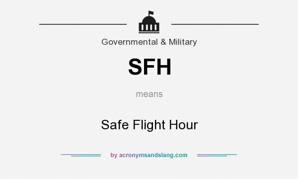 What does SFH mean? It stands for Safe Flight Hour