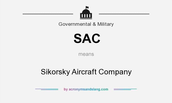 What does SAC mean? It stands for Sikorsky Aircraft Company