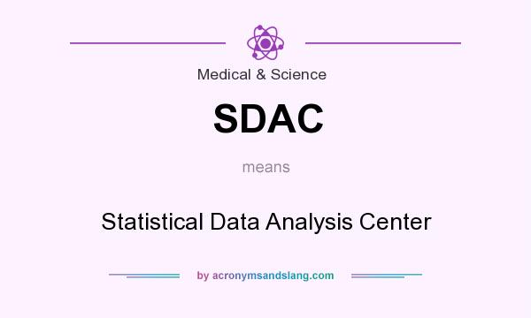 What does SDAC mean? It stands for Statistical Data Analysis Center
