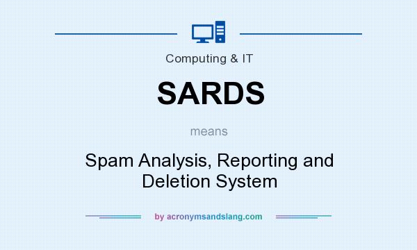 What does SARDS mean? It stands for Spam Analysis, Reporting and Deletion System