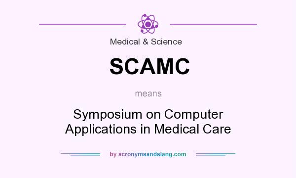 What does SCAMC mean? It stands for Symposium on Computer Applications in Medical Care