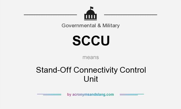 What does SCCU mean? It stands for Stand-Off Connectivity Control Unit
