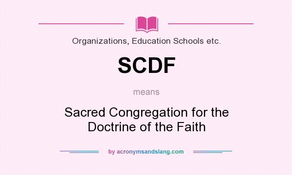 What does SCDF mean? It stands for Sacred Congregation for the Doctrine of the Faith