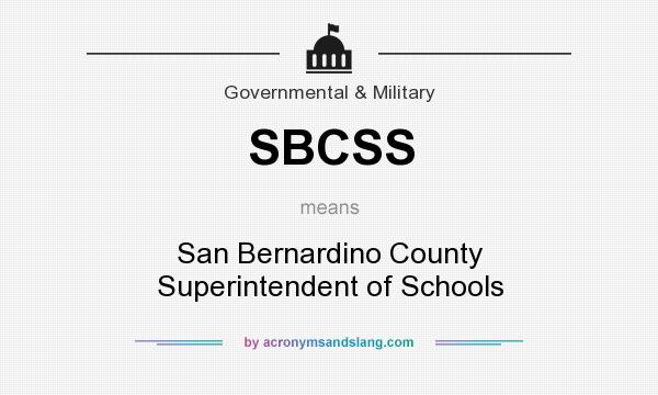 What does SBCSS mean? It stands for San Bernardino County Superintendent of Schools