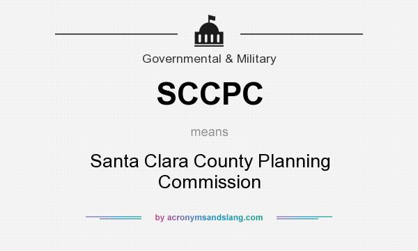 What does SCCPC mean? It stands for Santa Clara County Planning Commission