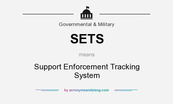 What does SETS mean? It stands for Support Enforcement Tracking System