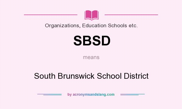 What does SBSD mean? It stands for South Brunswick School District