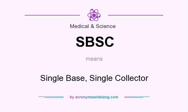 What does SBSC mean? It stands for Single Base, Single Collector