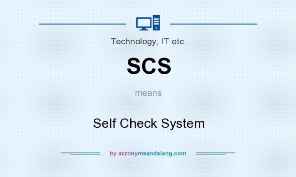 What does SCS mean? It stands for Self Check System