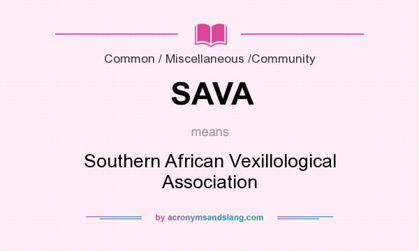 What does SAVA mean? It stands for Southern African Vexillological Association