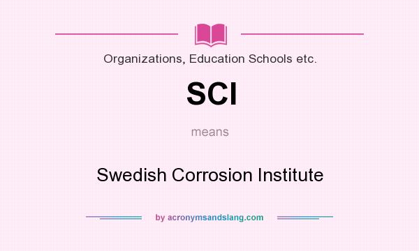 What does SCI mean? It stands for Swedish Corrosion Institute