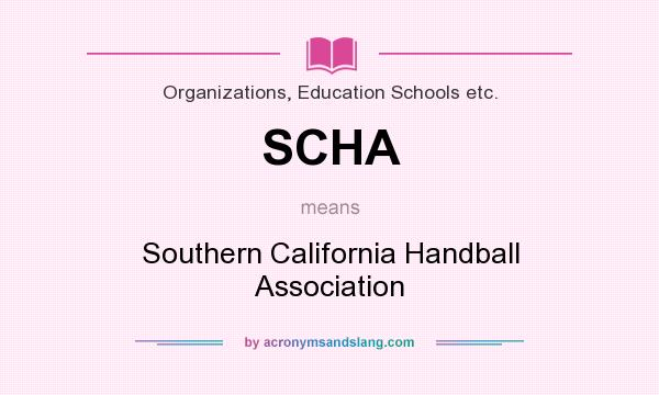 What does SCHA mean? It stands for Southern California Handball Association