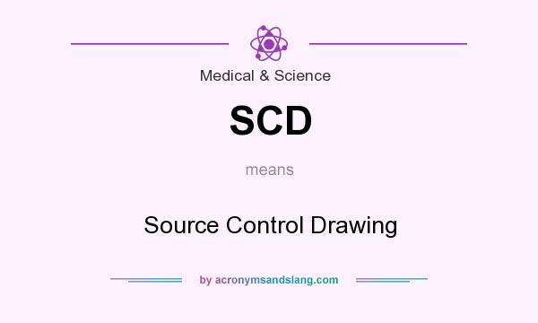 What does SCD mean? It stands for Source Control Drawing