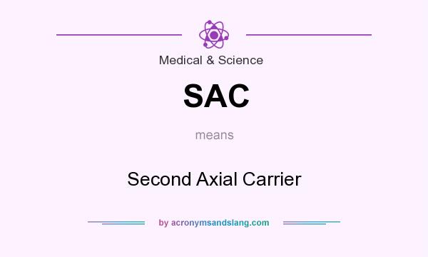 What does SAC mean? It stands for Second Axial Carrier