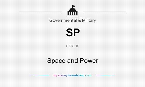 What does SP mean? It stands for Space and Power