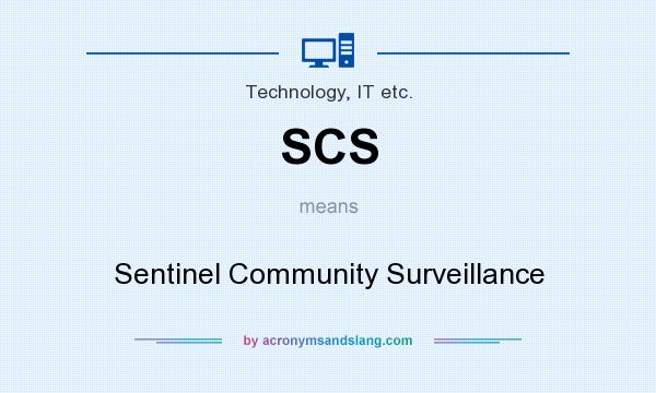 What does SCS mean? It stands for Sentinel Community Surveillance