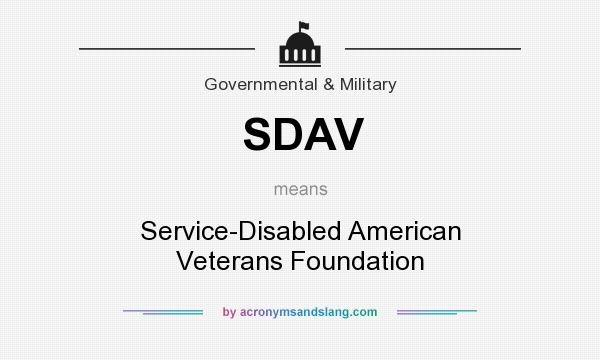 What does SDAV mean? It stands for Service-Disabled American Veterans Foundation